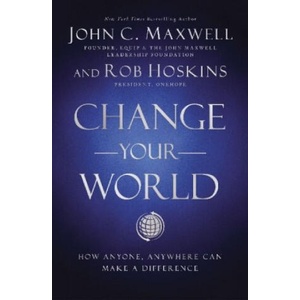 Change Your World | John C. Maxwell, Rob Hoskins (2021)