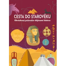 Cesta do starověku - Obrázkový průvodce dějinami lidstva