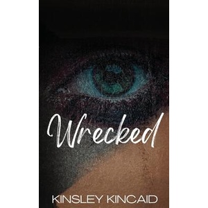 Wrecked | Kinsley Kincaid (ISBN: 9781738989232)
