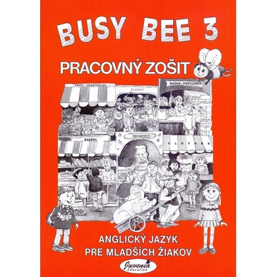 Busy Bee 3 Anglický jazyk pre mladších školákov Pracovný zošit Mária Matoušková a