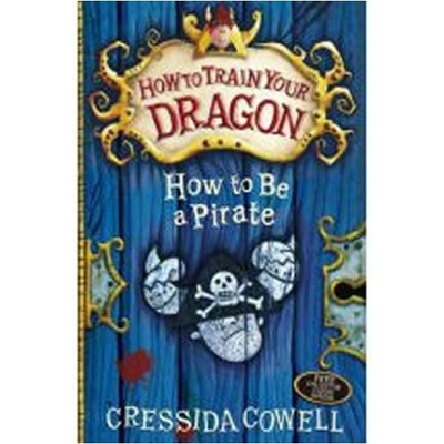How to be a Pirate\'s Dragon - Cressida Cowell