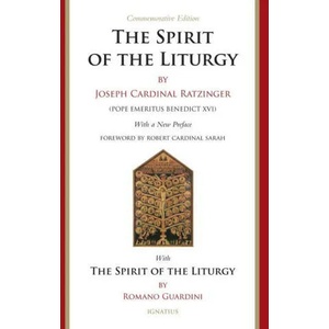Spirit of the Liturgy -- Commemorative Edition (ISBN: 9781621644293)