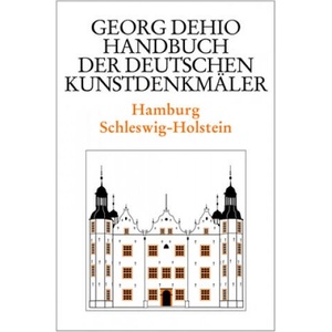 Dehio - Handbuch der deutschen Kunstdenkmaler / Hamburg, Schleswig-Holstein | Johannes Habich, Christoph Timm, Lutz Wilde, Georg Dehio (ISBN: 9783422031203)