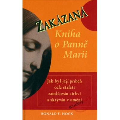 Zakázaná kniha o Panně Marii - Ronald F. Hock