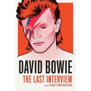 David Bowie: The Last Interview | David Bowie (ISBN: 9781612195759)