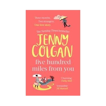 Five Hundred Miles From You - Jenny Colgan, Sphere