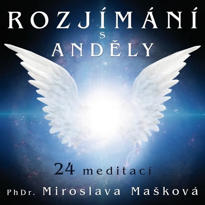Miroslava Mašková: Rozjímání s anděly - Miroslava Mašková