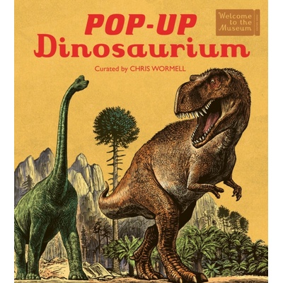 Pop-Up Dinosaurium - Chris (Il) Wormell