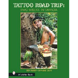 Tattoo Road Trip: Two Weeks in Samoa | Bob Baxter (ISBN: 9780764317378)
