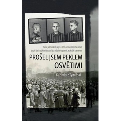 Prošel jsem peklem Osvětimi