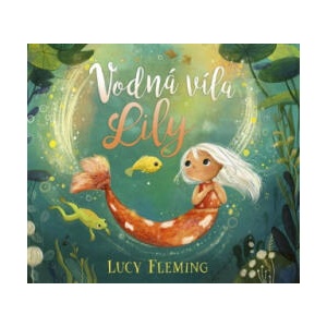 Vodná víla Lily | Lucy Fleming (ISBN: 9788055189154)