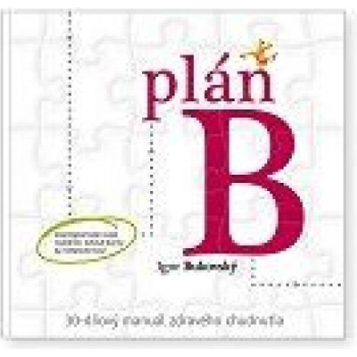 Plán B – 30-dňový manuál zdravého chudnutia(nov.vyd.)