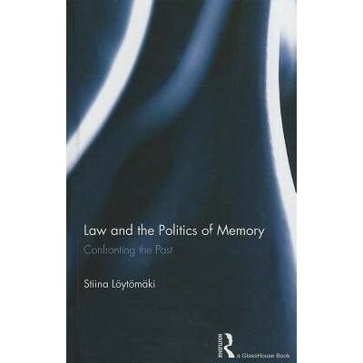 Law and the Politics of Memory - Loytomaki, Stiina (University of Helsinki, Finland) – Zbozi.Blesk.cz