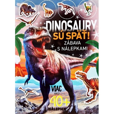 Dinosaury sú späť!