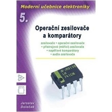 Moderní učebnice elektroniky - 5. díl - Operační zesilovače a komparátory - Doleček Jaroslav