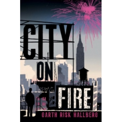 City on Fire - Garth Risk Hallberg