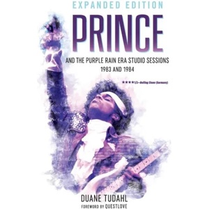 Prince and the Purple Rain Era Studio Sessions | Duane Tudahl (ISBN: 9781538114629)