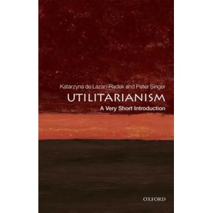 Utilitarianism: A Very Short Introduction | Katarzyna de Lazari-Radek, Peter Singer (ISBN: 9780198728795)