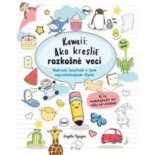 Kawaii: Ako kresliť rozkošné veci - Angela Nguyen