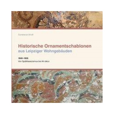 Historische Ornamentschablonen aus Leipziger Wohngebäuden