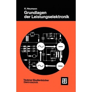 Grundlagen der Leistungselektronik | Klemens Heumann (ISBN: 9783519061106)