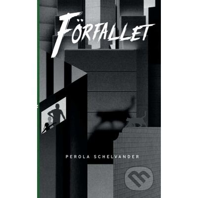 Förfallet - Perola Schelvander