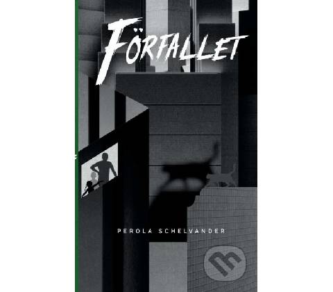Förfallet - Perola Schelvander