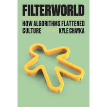 Filterworld - Kyle Chayka