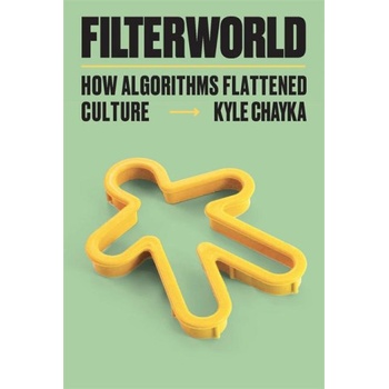 Filterworld - Kyle Chayka