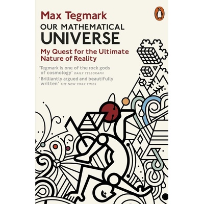 Our Mathematical Universe: My Quest for the Ultimate Nature of Reality: Max Tegm