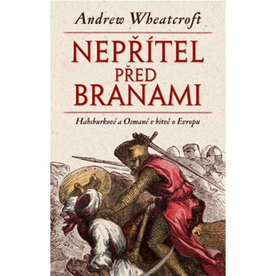 Nepřítel před branami - Andrew Wheatcroft