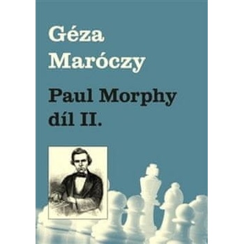 Paul Morphy díl II.