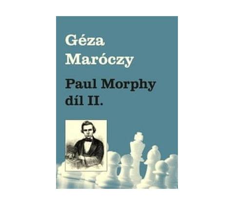 Paul Morphy díl II.