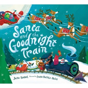 Santa and the Goodnight Train: A Christmas Holiday Book for Kids | Laura Huliska-Beith (ISBN: 9780358362661)
