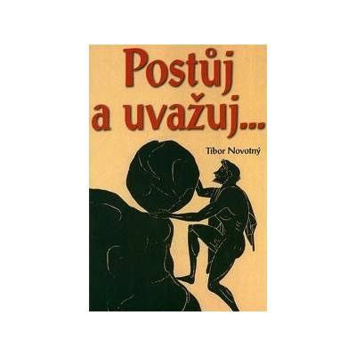 Postůj a uvažuj- Tibor Novotný