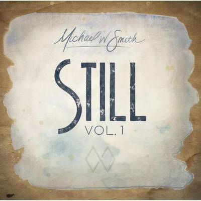 Michael W. Smith - Still Vol. 1 CD – Hledejceny.cz