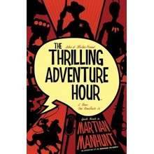 Thrilling Adventure Hour: Martian Manhunt Acker BenPaperback / softback