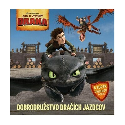 Ako si vycvičit draky - Jazdci z Berku - Dobrodružstvá dračích jazdcov