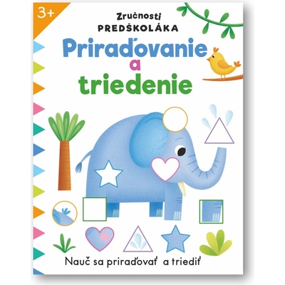Zručnosti predškoláka Priraďovanie a triedenie