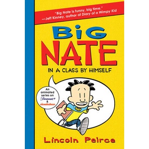 Big Nate: In a Class by Himself | Lincoln Peirce (ISBN: 9780062283597)