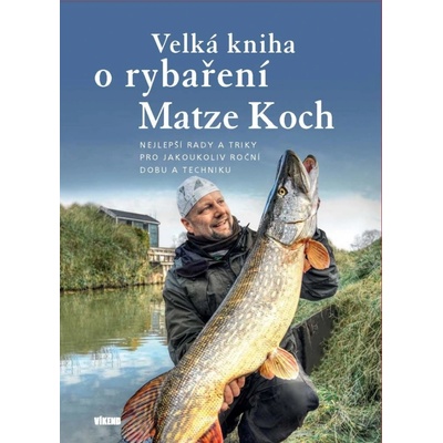 Velká kniha o rybaření - Matze Koch