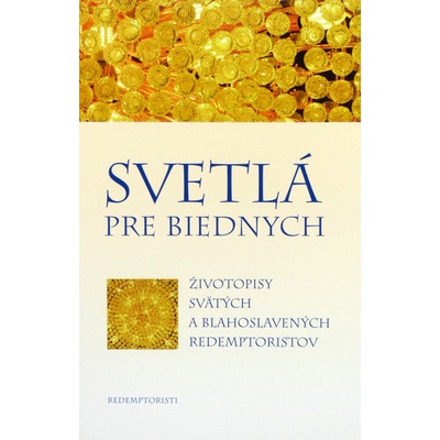 Svetlá pre biednych - Životopisy svätých a blahoslavených redemptoristov - Slota Boleslaw