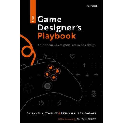 Game Designer's Playbook | Stahlke, Samantha (Game Artist, Researcher, School of Graduate and Postdoctoral Studies, Ontario Tech University), Mirza-Babaei, Pejman (Associate Professor, Associate Professor, Faculty of Business an