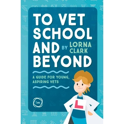 "To Vet School and Beyond: A Guide for Young, Aspiring Vets" - "" ("Clark Lorna")(Paperback)