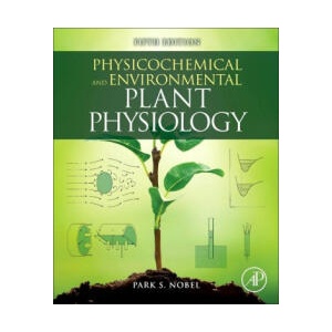 Physicochemical and Environmental Plant Physiology | Park S. Nobel (ISBN: 9780128191460)