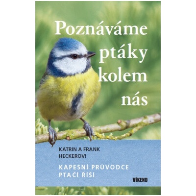 Poznáváme ptáky kolem nás - Kapesní průvodce ptačí říší