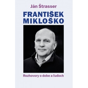 Podať svedectvo. Rozhovory s Františkom Mikloškom - Ján Štrasser SK