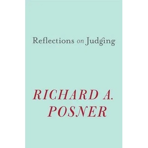 Reflections on Judging | Richard A Posner (2013)