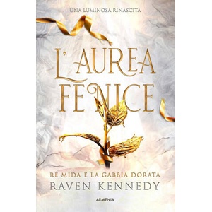 aurea fenice. Re Mida e la gabbia dorata | Raven Kennedy (2025)