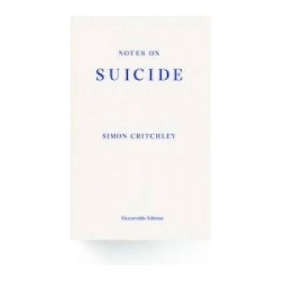 Notes on Suicide - Critchley Simon